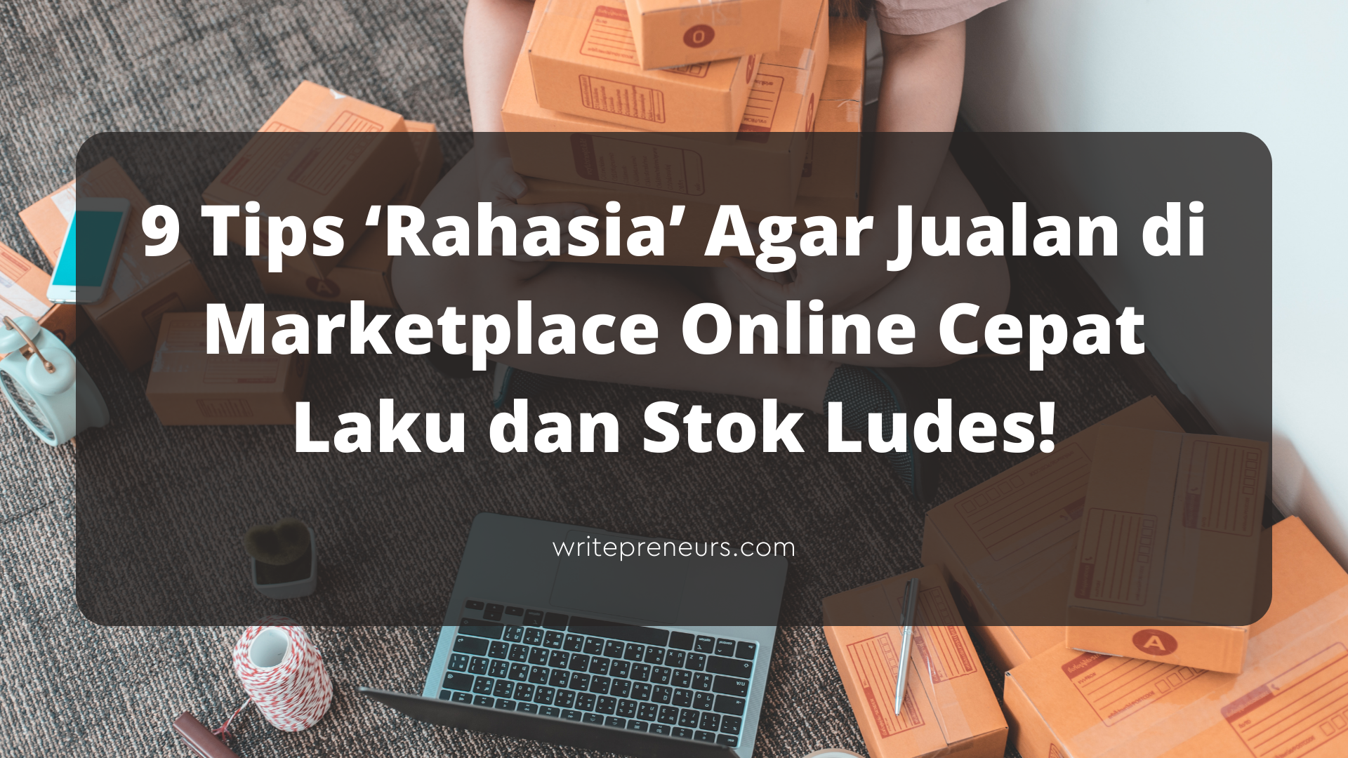 Cara jualan di marketplace biar laris