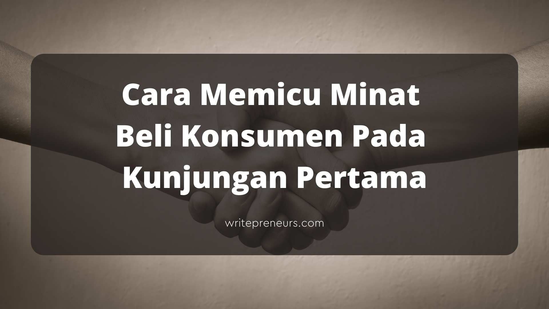 Cara membuat konsumen membeli untuk pertama kali